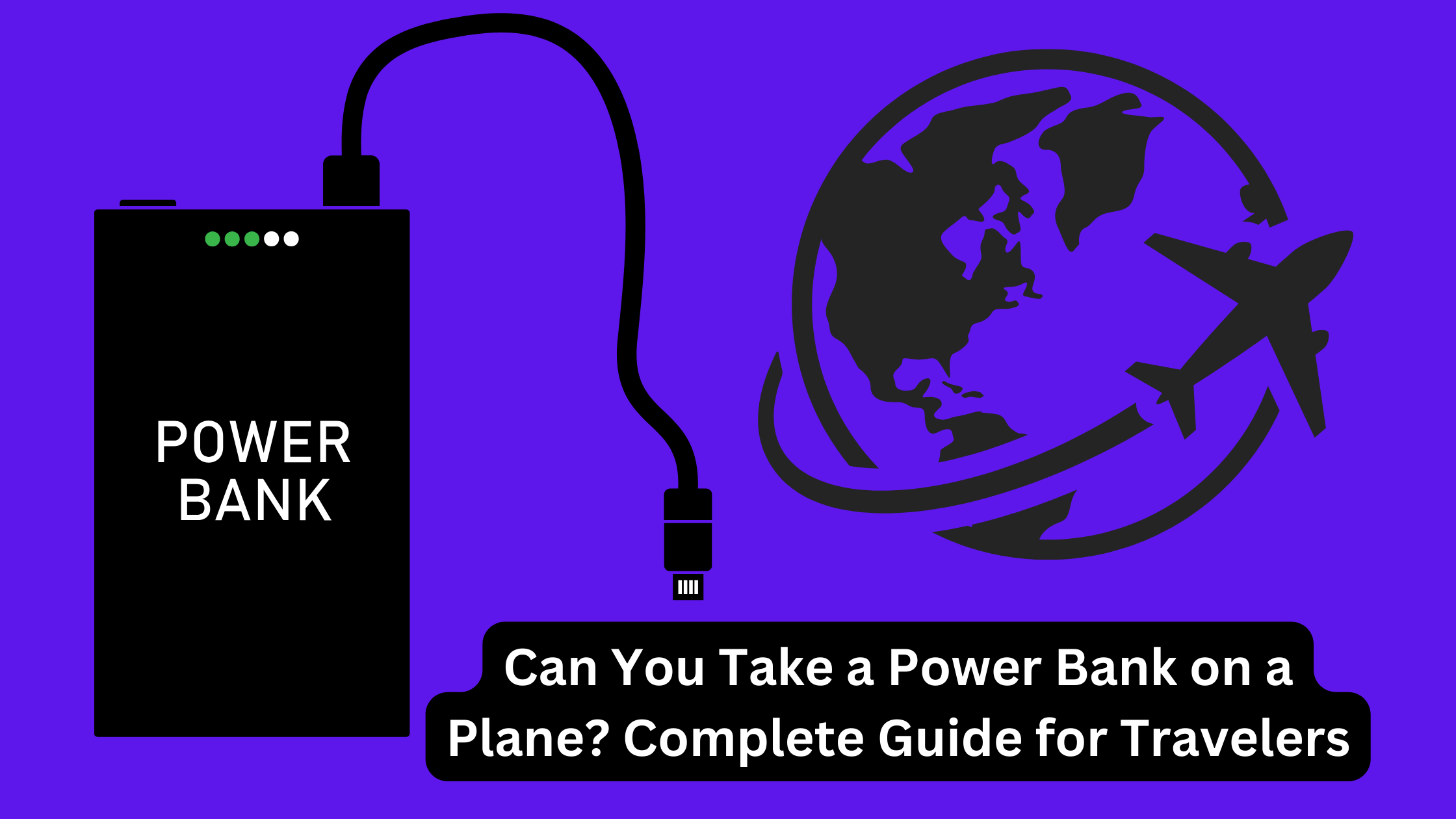 Can You Take a Power Bank on a Plane? Complete Guide for Travelers