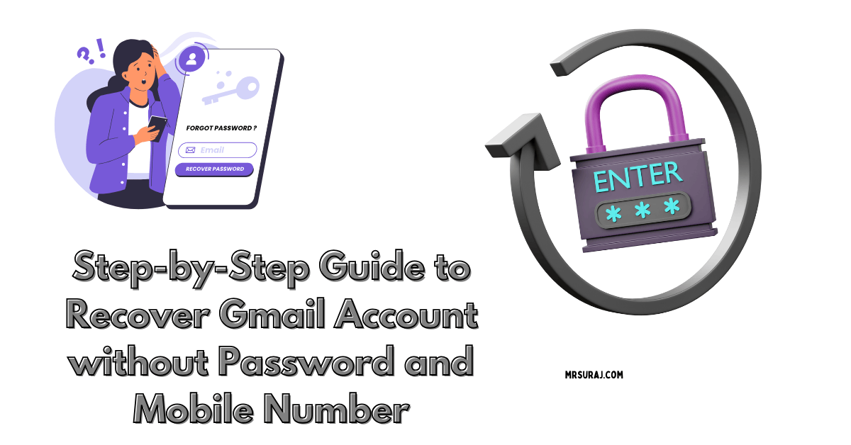 Step-by-Step Guide to Recover Gmail Account without Password and Mobile Number